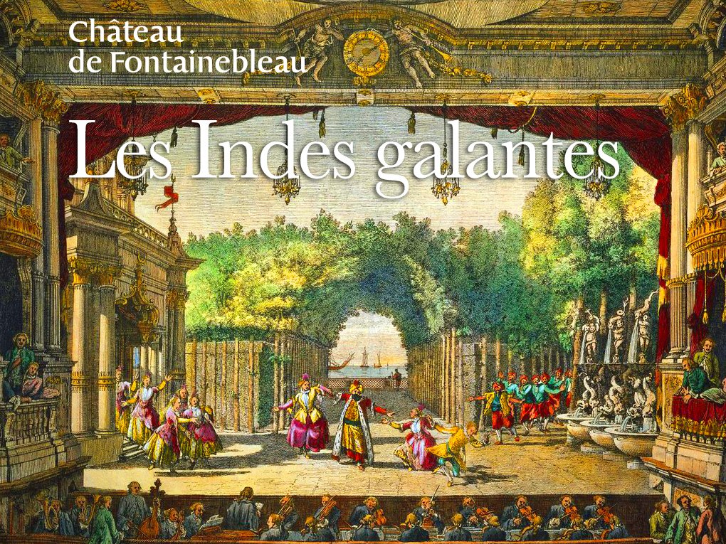 Les indes galantes de Rameau à Fontainebleau