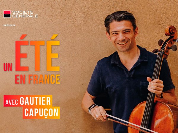 Gautier Capuçon Un été en France 2025